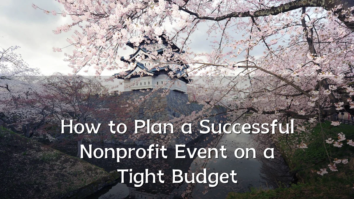 How to Plan a Successful Nonprofit Event on a Tight Budget