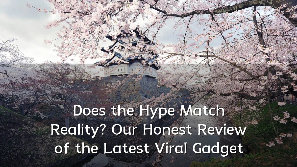 Does the Hype Match Reality? Our Honest Review of the Latest Viral Gadget