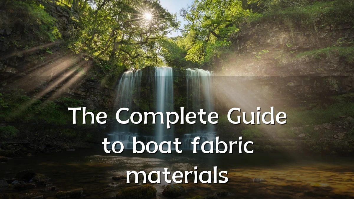 The Complete Guide to boat fabric materials