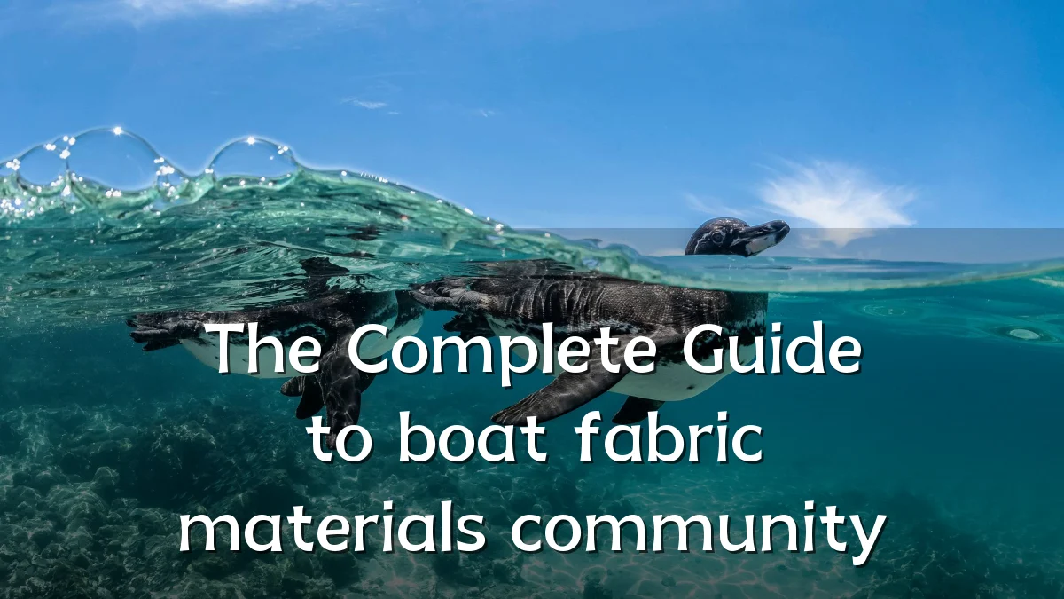 The Complete Guide to boat fabric materials community