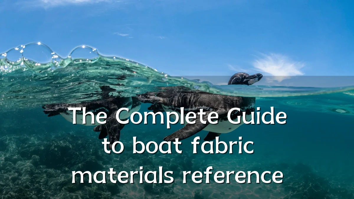 The Complete Guide to boat fabric materials reference