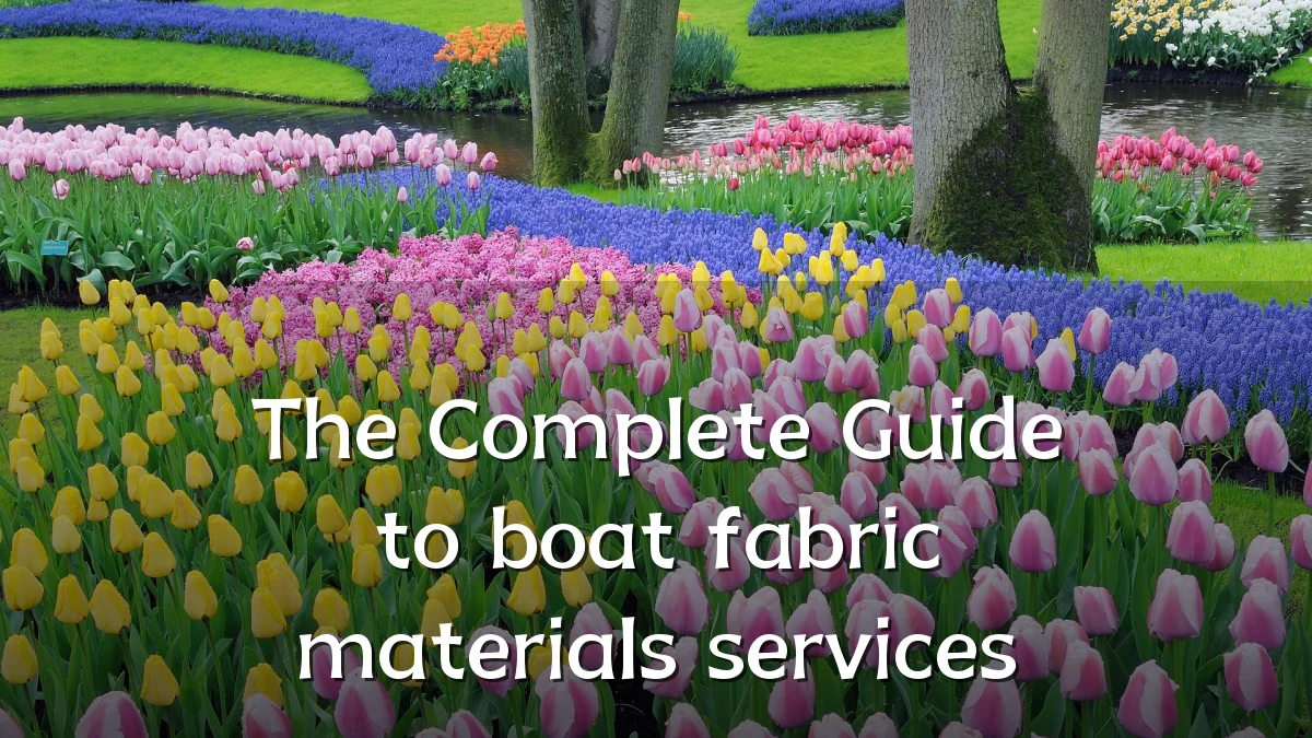 The Complete Guide to boat fabric materials services