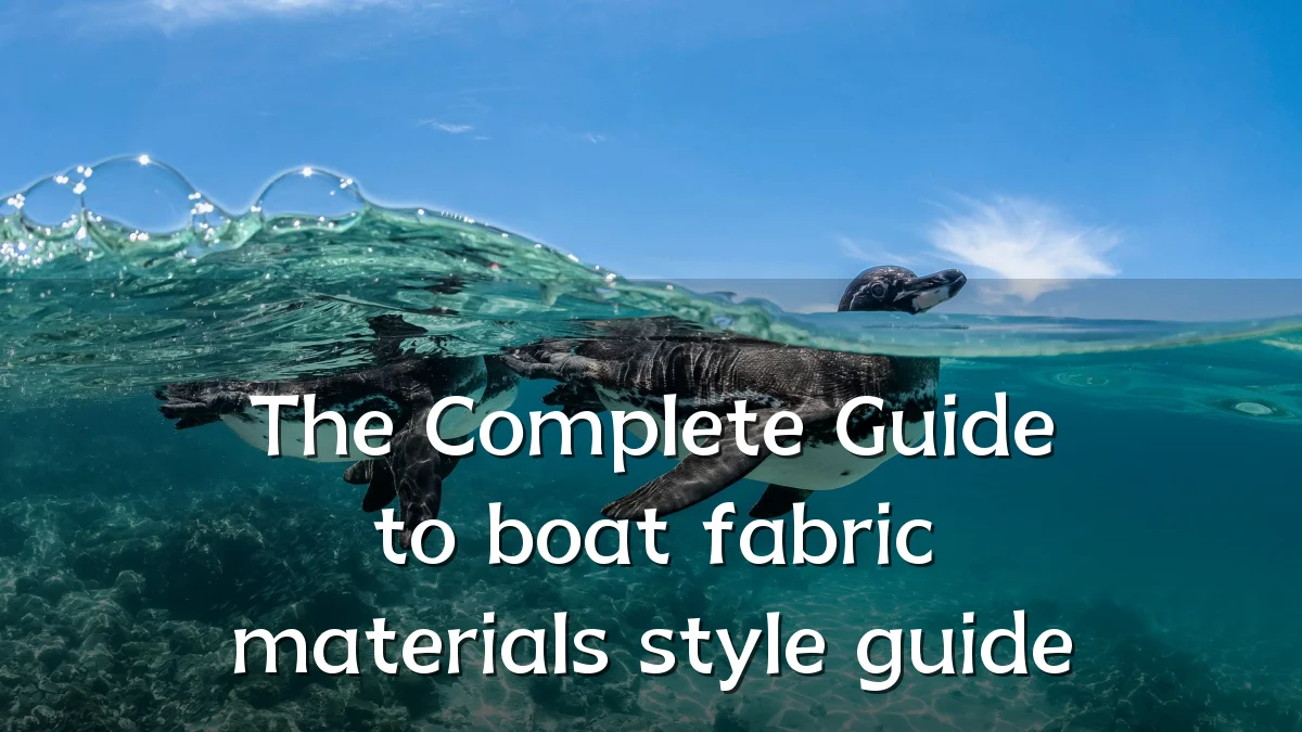 The Complete Guide to boat fabric materials style guide