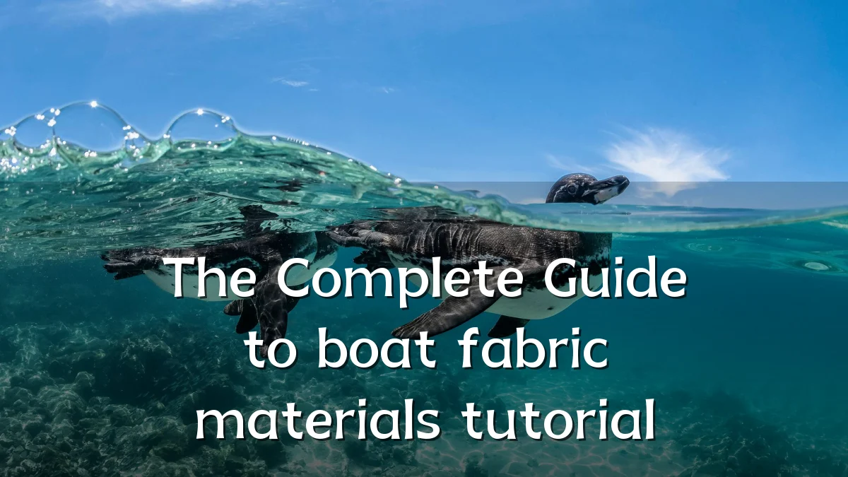 The Complete Guide to boat fabric materials tutorial