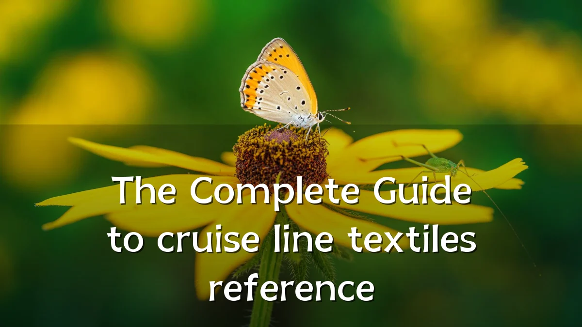 The Complete Guide to cruise line textiles reference