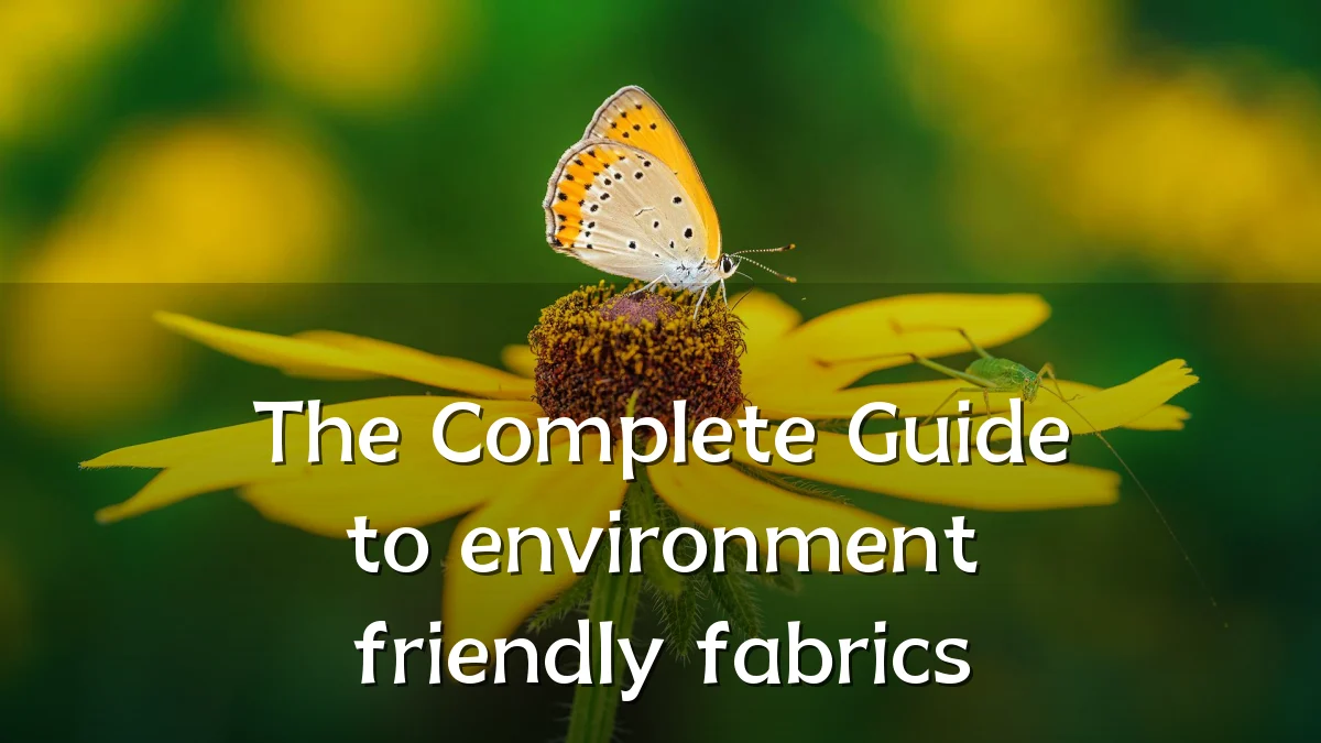 The Complete Guide to environment friendly fabrics