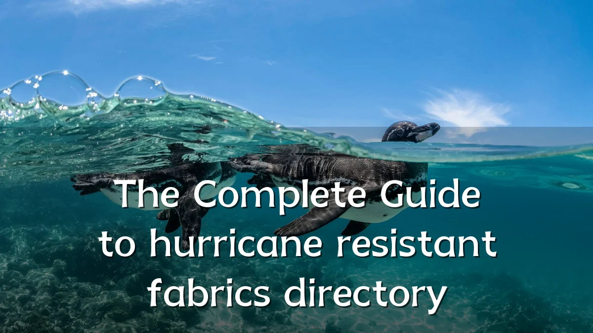 The Complete Guide to hurricane resistant fabrics directory