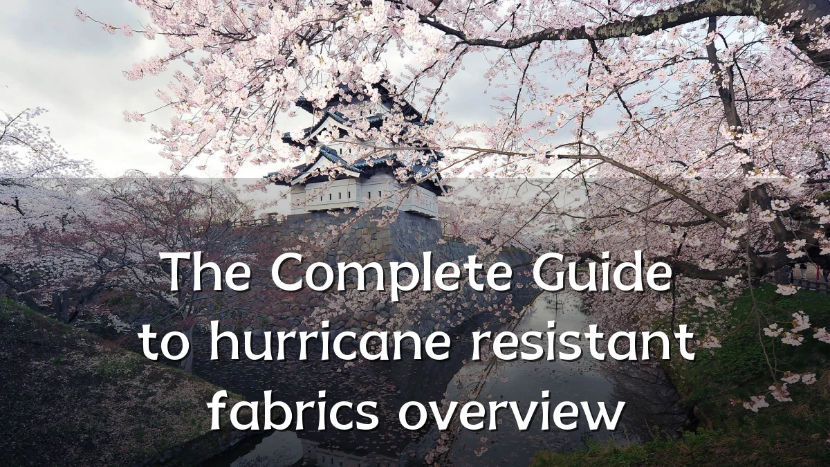 The Complete Guide to hurricane resistant fabrics overview