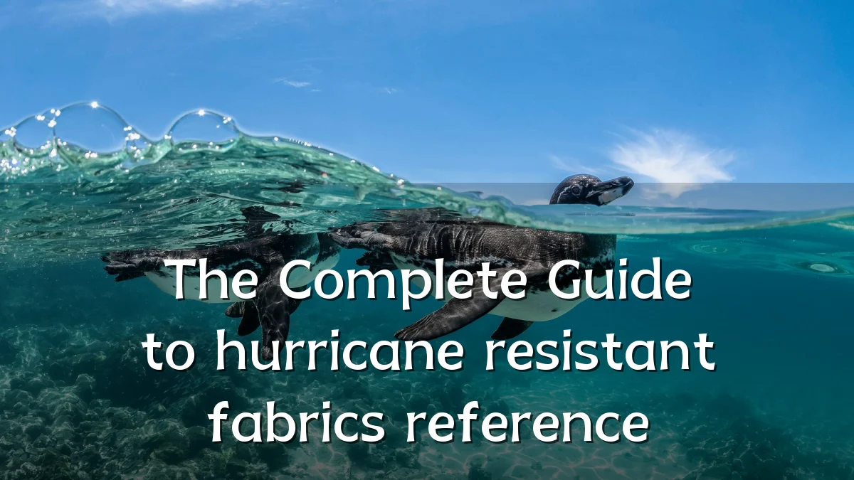The Complete Guide to hurricane resistant fabrics reference