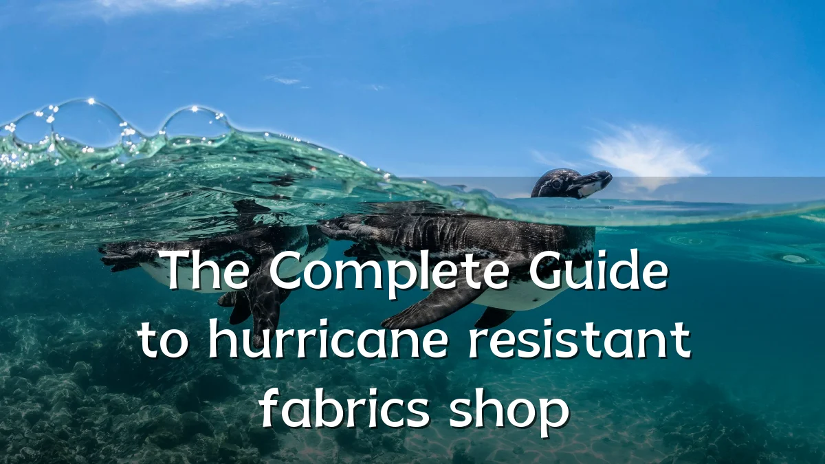 The Complete Guide to hurricane resistant fabrics shop