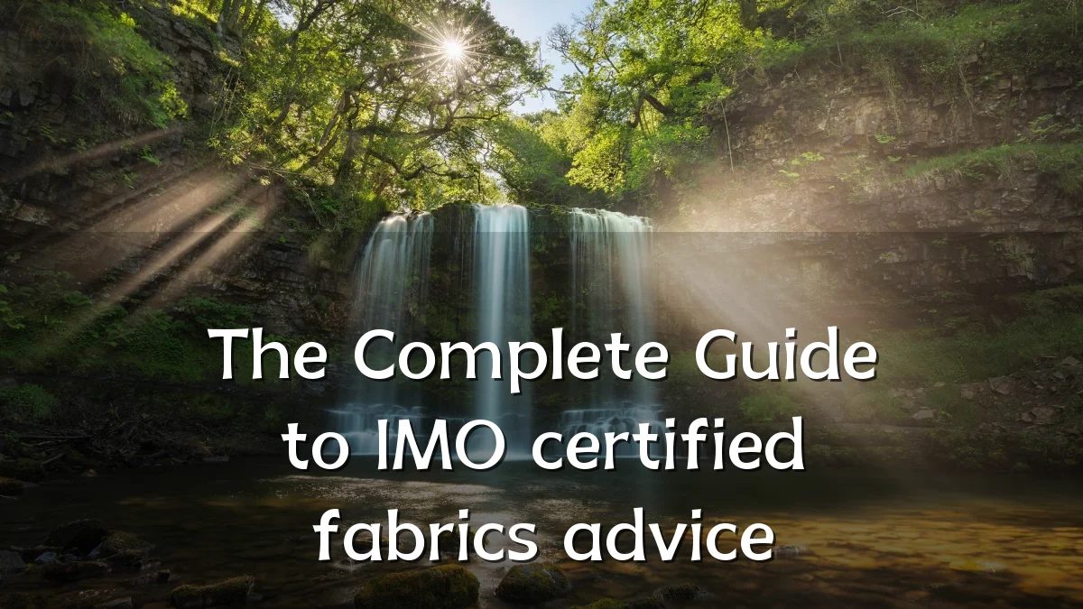 The Complete Guide to IMO certified fabrics advice