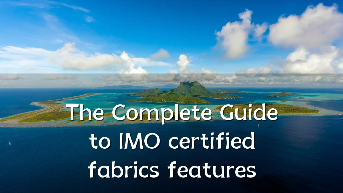 The Complete Guide to IMO certified fabrics features