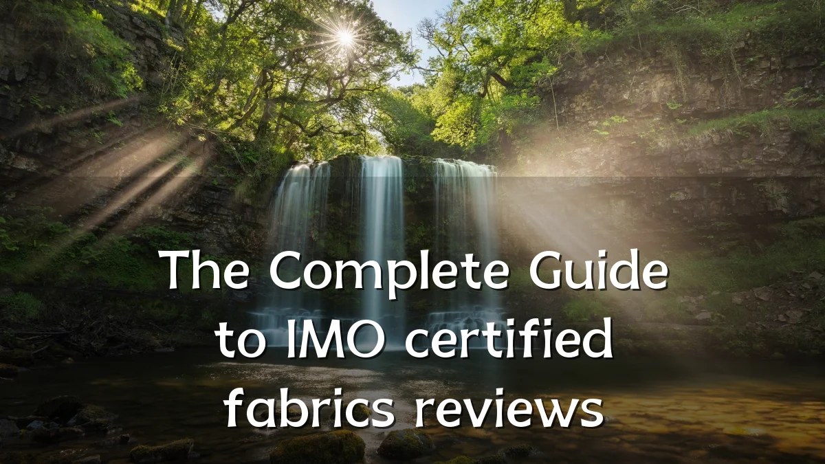 The Complete Guide to IMO certified fabrics reviews