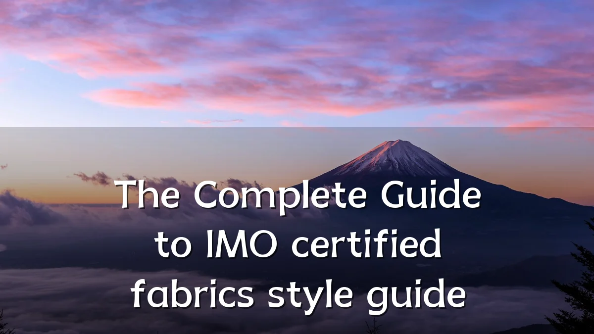 The Complete Guide to IMO certified fabrics style guide