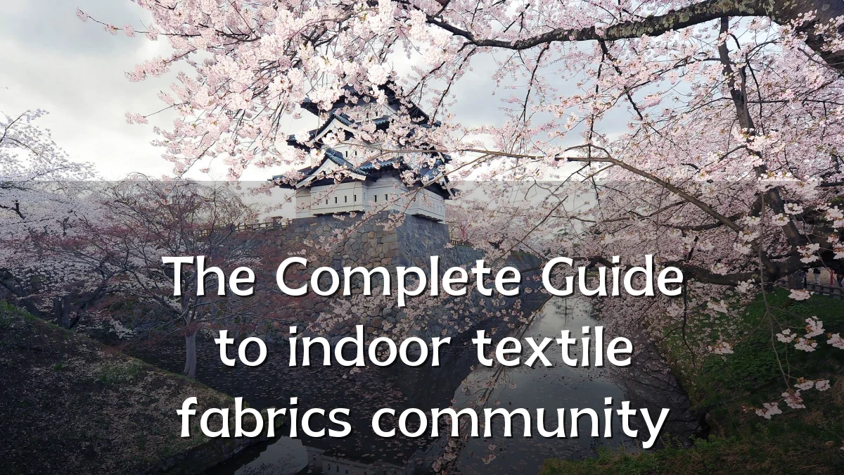 The Complete Guide to indoor textile fabrics community