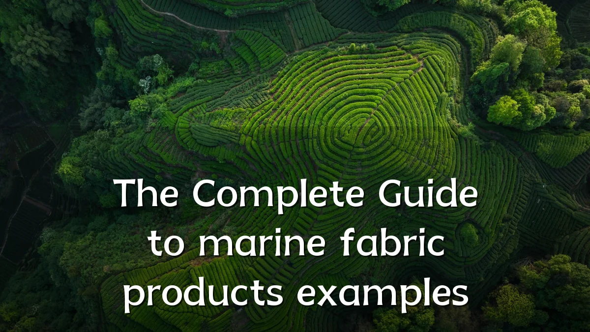 The Complete Guide to marine fabric products examples