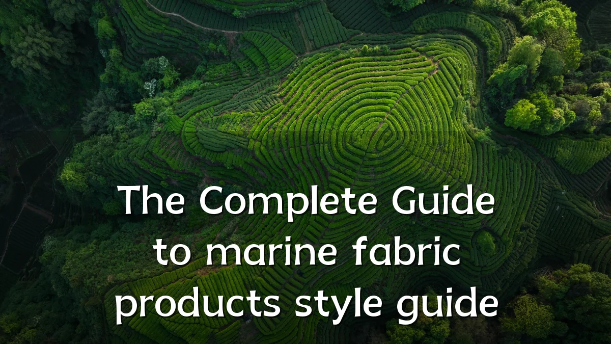 The Complete Guide to marine fabric products style guide