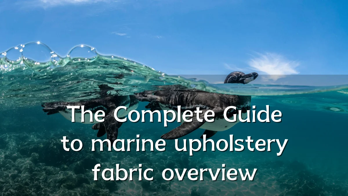 The Complete Guide to marine upholstery fabric overview
