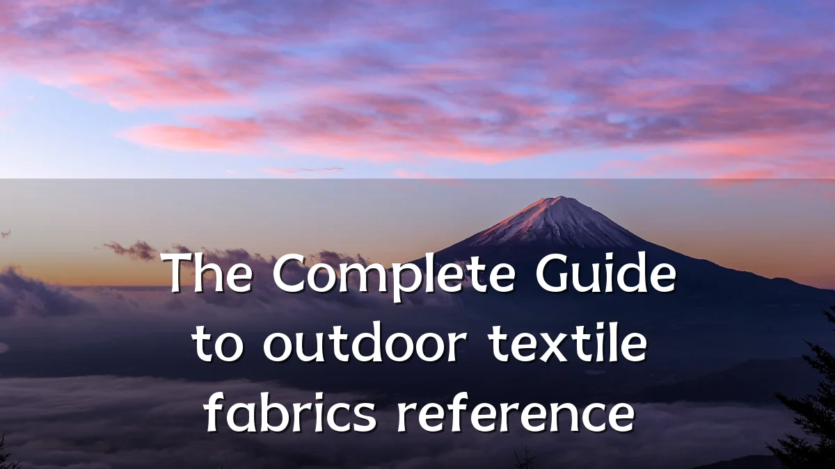 The Complete Guide to outdoor textile fabrics reference