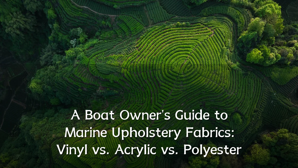 A Boat Owner's Guide to Marine Upholstery Fabrics: Vinyl vs. Acrylic vs. Polyester