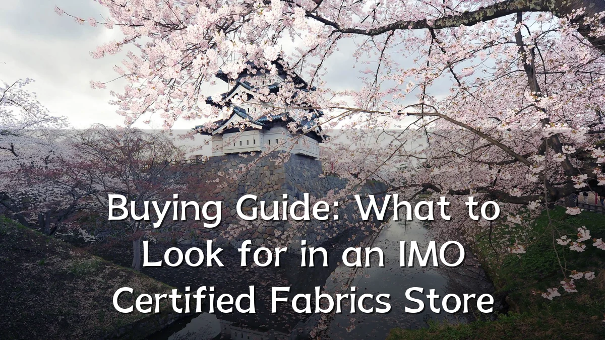 Buying Guide: What to Look for in an IMO Certified Fabrics Store