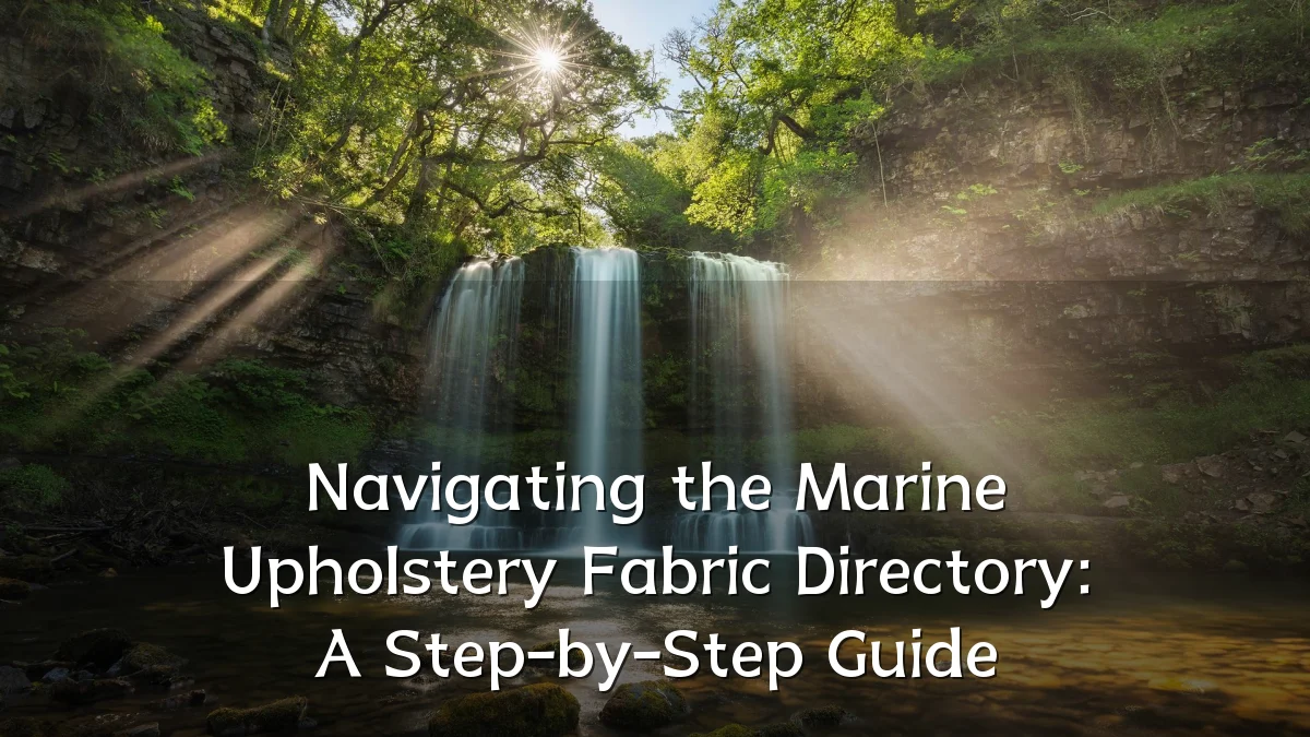 Navigating the Marine Upholstery Fabric Directory: A Step-by-Step Guide