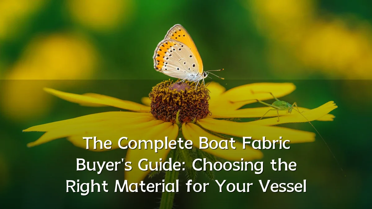 The Complete Boat Fabric Buyer's Guide: Choosing the Right Material for Your Vessel