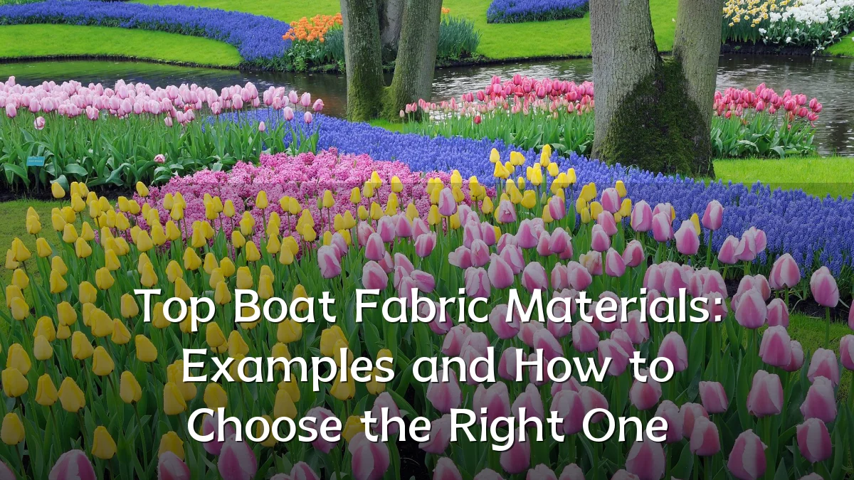 Top Boat Fabric Materials: Examples and How to Choose the Right One