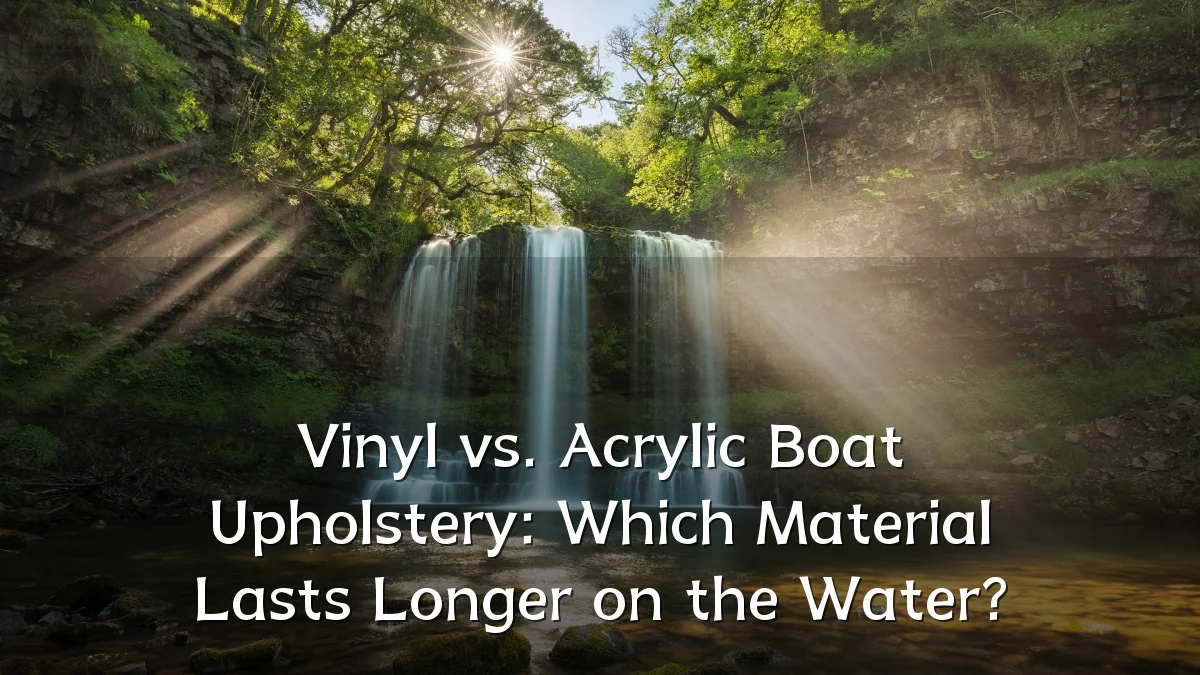 Vinyl vs. Acrylic Boat Upholstery: Which Material Lasts Longer on the Water?